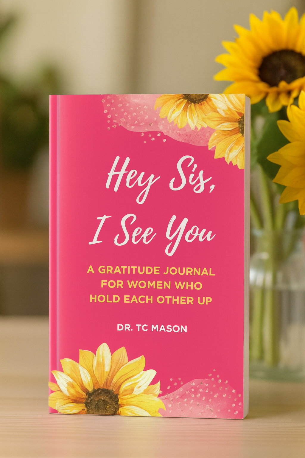 Hey Sis, I See You gratitude journal for women with pink and sunflower cover.